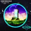 Subconscious - Single album lyrics, reviews, download