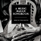 A Music Maker Songbook: Deep in the South artwork