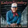 Never Knew Kind of Love - Single album lyrics, reviews, download