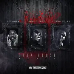 Trap House (Remix) [feat. Young Thug & Young Dolph] - Single - Lil Durk