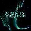 Wondrous Hz Frequencies: Remove All Negativity, Blockages, Complete Body Regeneration, Emotional and Physical Betterment, Anxiety Relief album lyrics, reviews, download