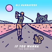 Oli Hannaford - If You Wanna