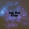 Im On One - Single album lyrics, reviews, download