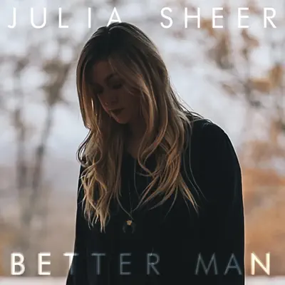 Better Man - Single - Julia Sheer