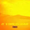 It'S Time to Leave - Single album lyrics, reviews, download