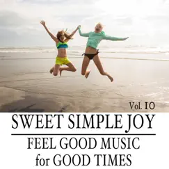 Sweet Simple Joy: Feel Good Music for Good Times, Vol. 10 by Smashtrax album reviews, ratings, credits