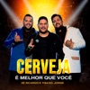 Cerveja É Melhor Que Você - Single