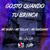 Gosto Quando Tu Brinca (feat. Mc Bobô) - Single album lyrics, reviews, download