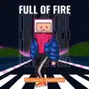 Full Of Fire (feat. Dominique) - Single album lyrics, reviews, download