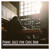 Piano Jazz for Cafe Bar – Background Smooth Jazz for Restaurant, Good Mood, Time with Friends, Easy Listening artwork