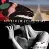 Stream & download Another Yesterday - Single