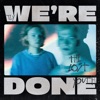 We're Done - Single