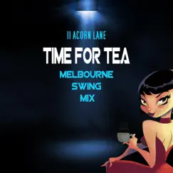 Time for Tea (Melbourne Swing Mix) Song Lyrics