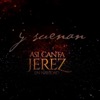 Así Canta Jerez en Navidad - Y Suenan (feat. Luis de Perikin) - Single