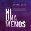 Ni Una Menos by Rebeca Lane iTunes Track 1