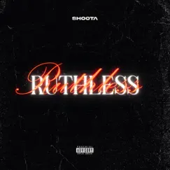 Ruthless (feat. Yeahthismoh) - Single by Shoota album reviews, ratings, credits