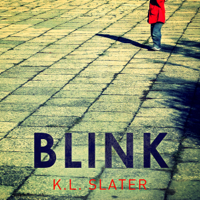K. L. Slater - Blink: A psychological thriller with a killer twist you'll never forget (Unabridged) artwork