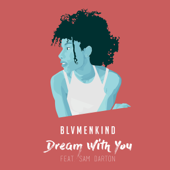 Dream with You (feat. Sam Darton) - BLVMENKIND