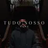 Tudo Nosso - Single album lyrics, reviews, download