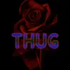Thug - Single album lyrics, reviews, download