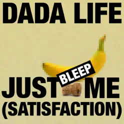 Just Bleep Me (Satisfaction) - Single - Dada Life Just Bleep Me (Satisfaction) - Single - Dada Life
