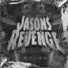Jasons Revenge - Single album lyrics, reviews, download