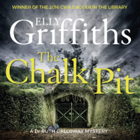 Elly Griffiths - The Chalk Pit: The Dr Ruth Galloway Mysteries 9 (Unabridged) artwork