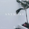 Anymore - Single