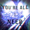 Your All I Need - Single