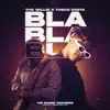 Bla Bla Bla - Single album lyrics, reviews, download