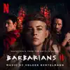 Barbarians: Season 2 (Soundtrack from the Netflix Series) album lyrics, reviews, download