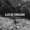 Lucid Dream - EP album lyrics, reviews, download