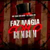 Stream & download Faz Magia Com o Bumbum (feat. MC Zudo Boladão)