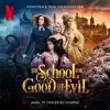 The School for Good and Evil (Soundtrack from the Netflix Film) album lyrics, reviews, download