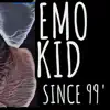 Emo Kid Since '99 - Single album lyrics, reviews, download
