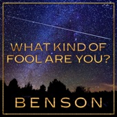 Benson - What Kind of Fool Are You?