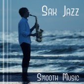 Sax Jazz: Smooth Music – Sexy Soft Sounds for Sensual Night, Erotic Game, Soothing Saxophone, Excellent Jazz artwork