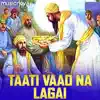 Taati Vaao Na Lagai - EP album lyrics, reviews, download
