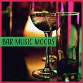 Bar Music Moods: Gentle Instrumental Music, Great Smooth Jazz, Perfect Background Sounds, Good Vibes artwork