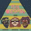 Real Question (feat. Boregard.) - Single album lyrics, reviews, download