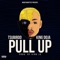 Pull Up (feat. Tsubirdd & King Doja) - Whosthahottest lyrics