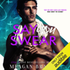 Say You Swear (Unabridged) - Meagan Brandy