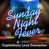 Sunday Night Fever - Copacabana Love Connection