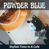 Stylish Time in a Cafe album lyrics, reviews, download