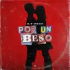 Por Un Beso - Single album lyrics, reviews, download