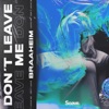 Don't Leave Me - Single