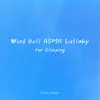 Wind Bell ASMR for Sleeping - Single album lyrics, reviews, download