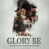 Glory Be (From the "Terror on the Prairie" Soundtrack) - Single album lyrics, reviews, download