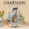 Charivari - Où Es-Tu, Papa?