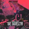 Se Suelta - Single album lyrics, reviews, download